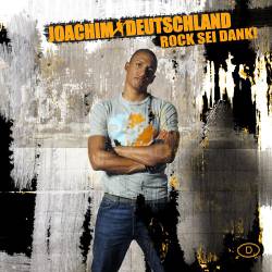 Joachim Deutschland : Rock Sei Dank